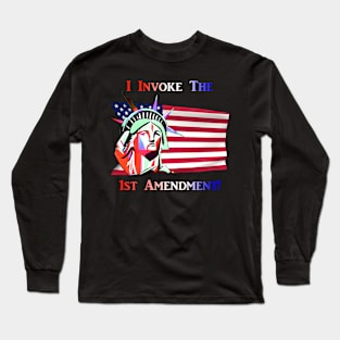 I Invoke the 1st Amendment Long Sleeve T-Shirt